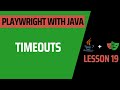Lesson 19: Timeouts - Complete Course for Playwright with Java