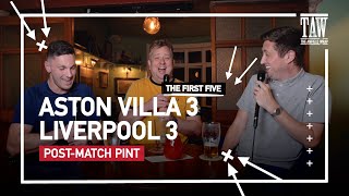 Aston Villa 3 Liverpool 3 | Post-Match Pint | First Five