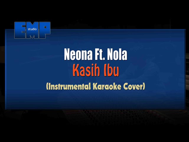 Neona Ft. Nola - Kasih Ibu (KARAOKE TANPA VOCAL) class=