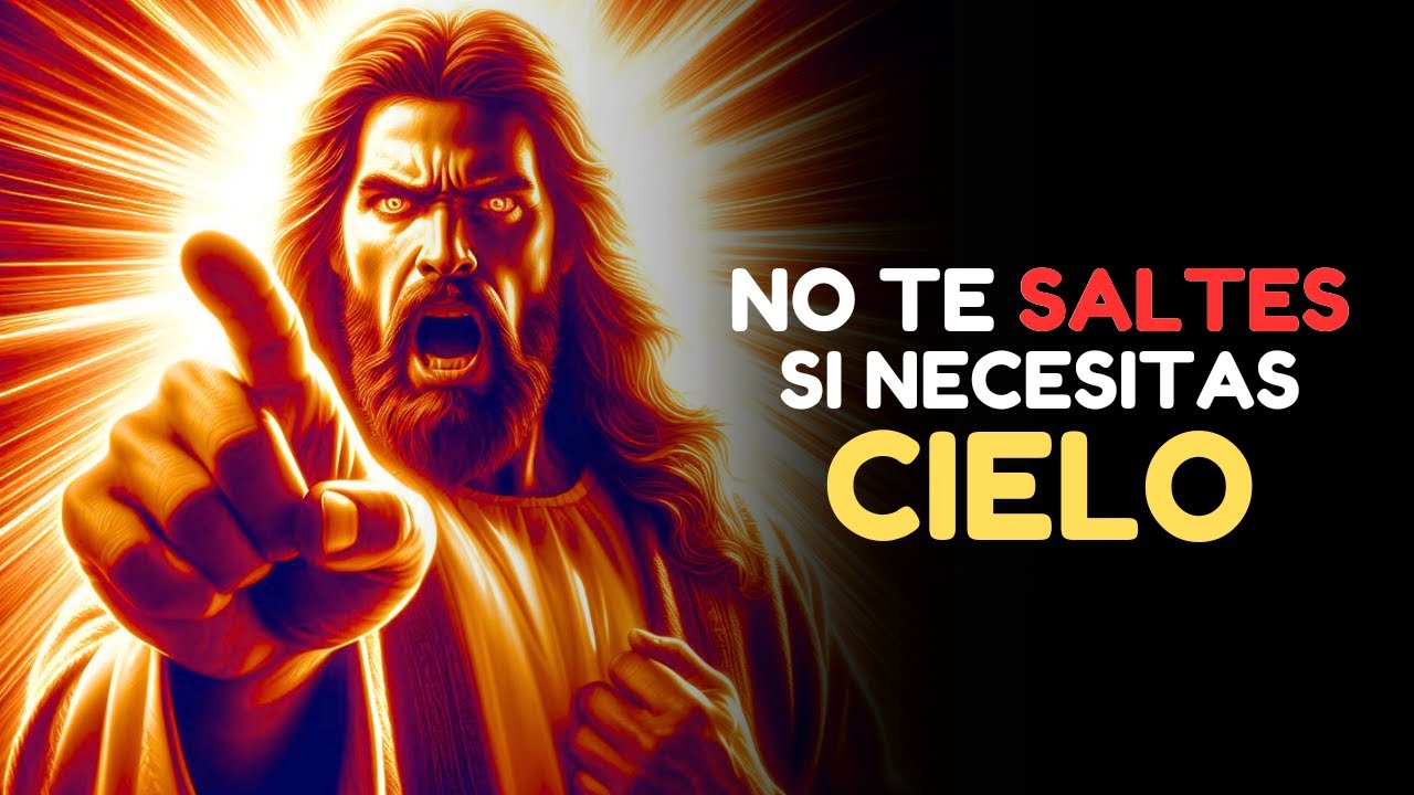 Dios Dice :- No Te Saltes si Necesitas Cielo | Mensaje de Dios hoy ...