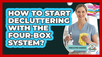 How To Start Decluttering With The Four-Box System?