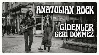 Gidenler Geri Dönmez Psychedelic Anatolian Rock