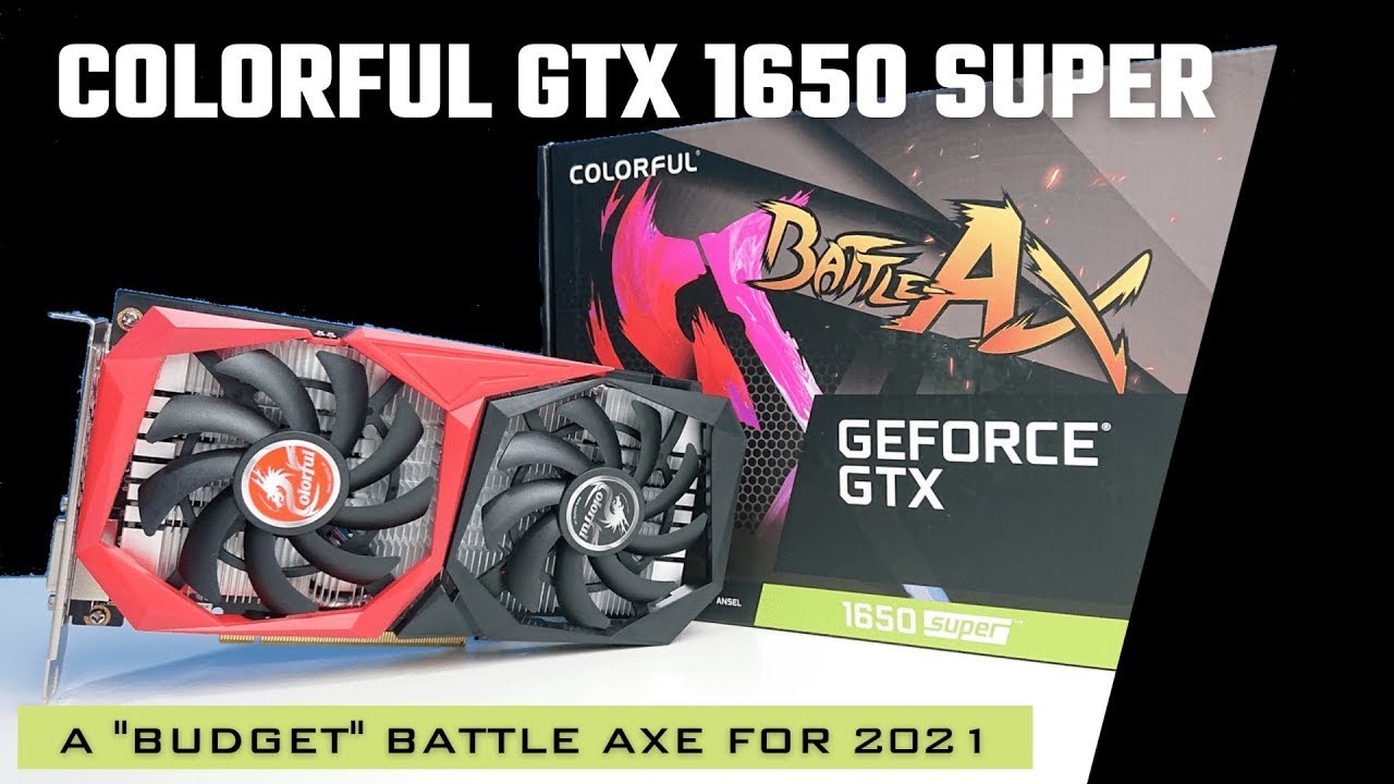 Colorful GeForce Battle Axe GTX 1650 Super 4GB Unboxing - A Basic Card ...