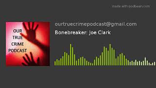 Bonebreaker: Joe Clark