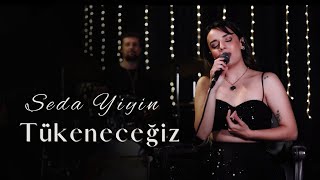 Seda Yiyin - Tükeneceğiz Akustik Live (Sezen Aksu Cover) Resimi