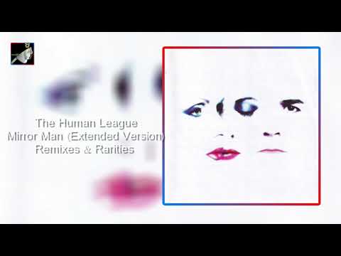 Mirror Man Extended Version by The Human League