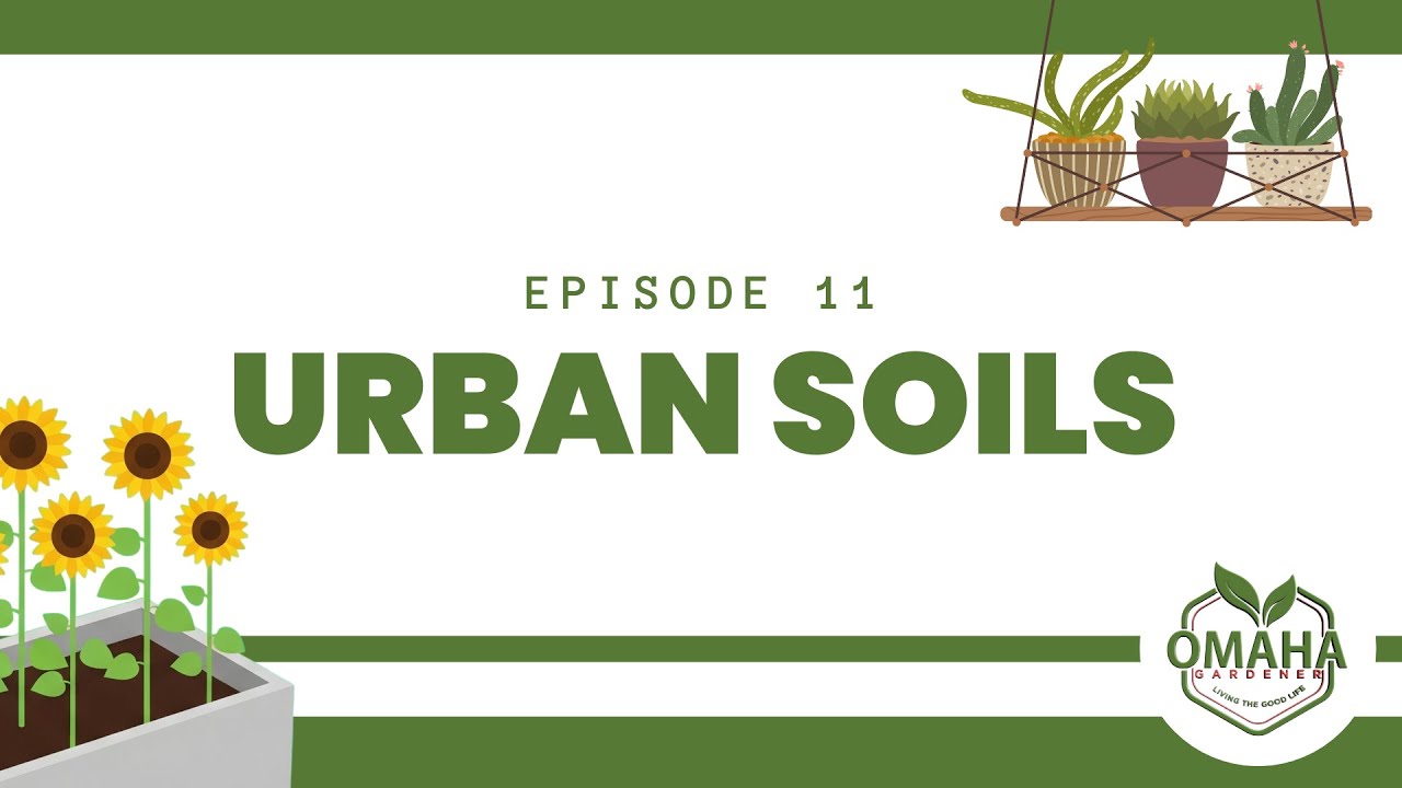 Urban Soils | OG Soil Smart Series | Episode 11