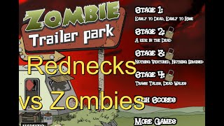 Zombie Trailer Park - Defeat The Zombie Horde as a Bunch of Rednecks (Full Walkthrough) (Commentary)