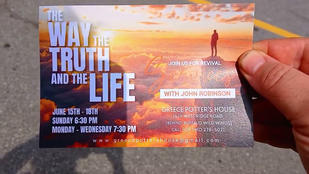 Ad For 𝘛𝘩𝘦 𝘞𝘢𝘺, 𝘛𝘩𝘦 𝘛𝘳𝘶𝘵𝘩 𝘈𝘯𝘥 𝘛𝘩𝘦 𝘓𝘪𝘧𝘦, a Revival at The Greece Potter's House on West Ridge Road. I