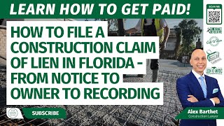 How to File a Construction Claim of Lien in Florida - From Notice to Owner to Recording