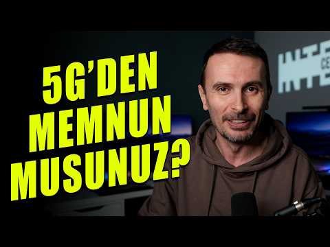 5G, BİR İŞE YARAYACAK MI? Kullanıcı ne istiyor, Operatör ne veriyor