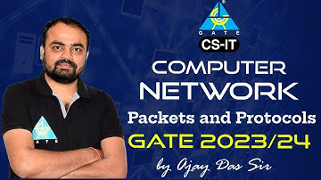 #03 Computer Networks | Packets & Protocols Part 2 | GATE 2023/24 | By Ajay Das Sir
