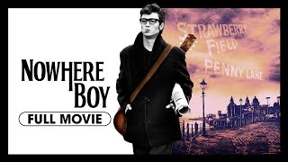 Nowhere Boy | Full Movie: Watch Now! | Aaron Taylor-Johnson, Kristin Scott Thomas, Anne-Marie Duff
