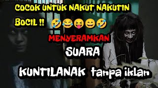 SUARA KETAWA KUNTILANAK TANPA IKLAN - 11 MENIT FULL NGAKAK NGIKIK SEREM 😂