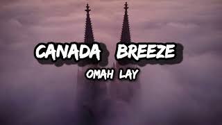 Omah Lay - Canada Breeze (Lyrics)