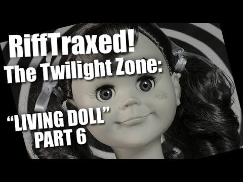 RiffTraxed - The Twilight Zone: Living Doll (Pt. 6)