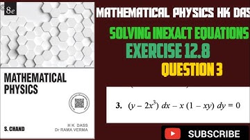 Mathematical Physics by HK Das Ex 12.8 Q3 soln equation reducible to exact equation func of x alone