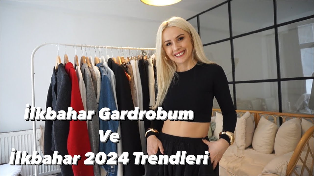 İLKBAHAR GARDROBUM-2024 İLKBAHAR TRENDLERİ NELER