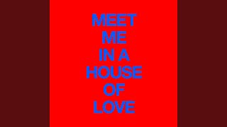 Meet Me In A House Of Love (Tjani Remix)