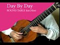 ROUND TABLE「Day By Day」をソロギターで弾いてみた。feat Nino. Solo guitar 「Day By Day」performance of ROUND TABLE's