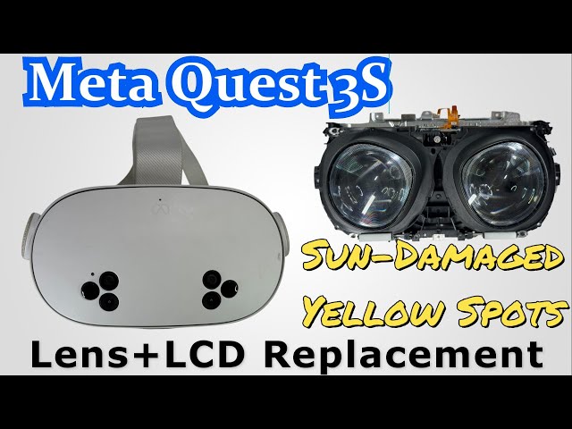 Meta Quest 3S Headset Sun Damage Repair – LCD + Lens Replacement
