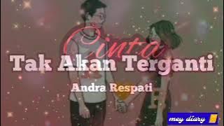 cinta Tak akan terganti ...andra respati