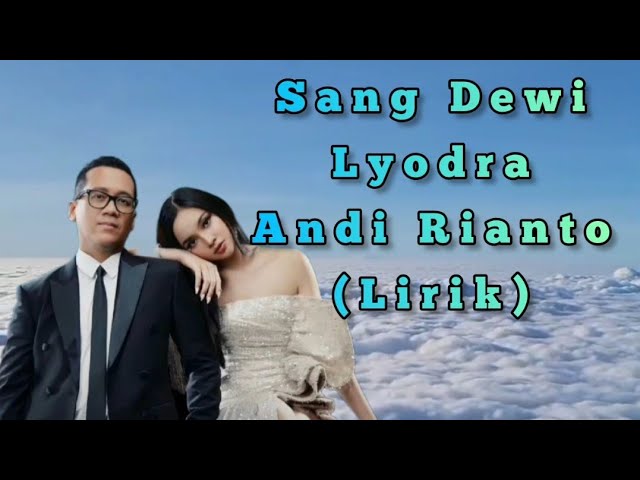 Sang Dewi - Lyodra dan Andi Rianto (Lirik Lagu) class=