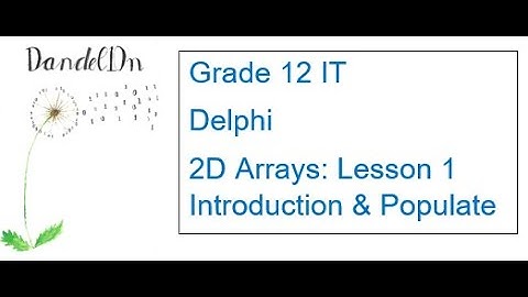 Two-Dimensional Arrays Lesson 1 - Introduction