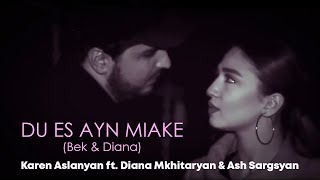  Karen Aslanyan Ft Diana Mkhitaryan & Ash Sargsyan - Du Es Ayn Miake Bek & Diana  