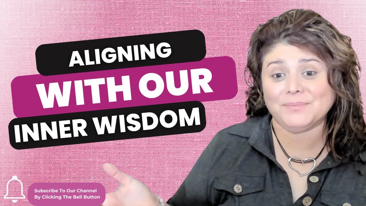 Aligning with Our Inner Wisdom