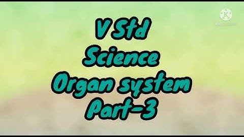 5th std science,lesson-1 organ system (part-3)