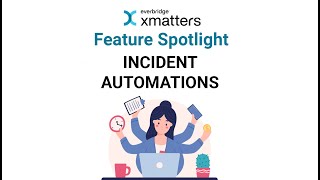 Feature Spotlight - Incident Automations