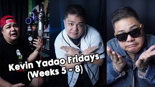 Kevin Yadao Fridays: Weeks 5 -8 Compilation