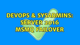 DevOps & SysAdmins: Server 2016 MSMQ failover (2 Solutions!!)