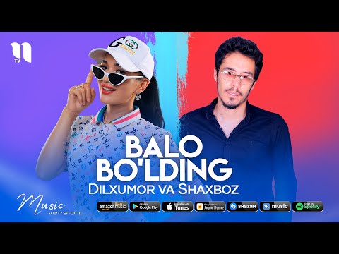 Dilxumor va Shaxboz — Balo bo'lding (audio 2021)