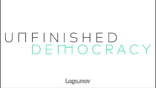 UNFINISHED Democracy