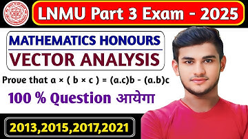 🔥 LNMU B.SC Part 03 Vector Analysis Paper 07 VVI Question 2025 | BSC Part 3 Maths VVI Question 2025