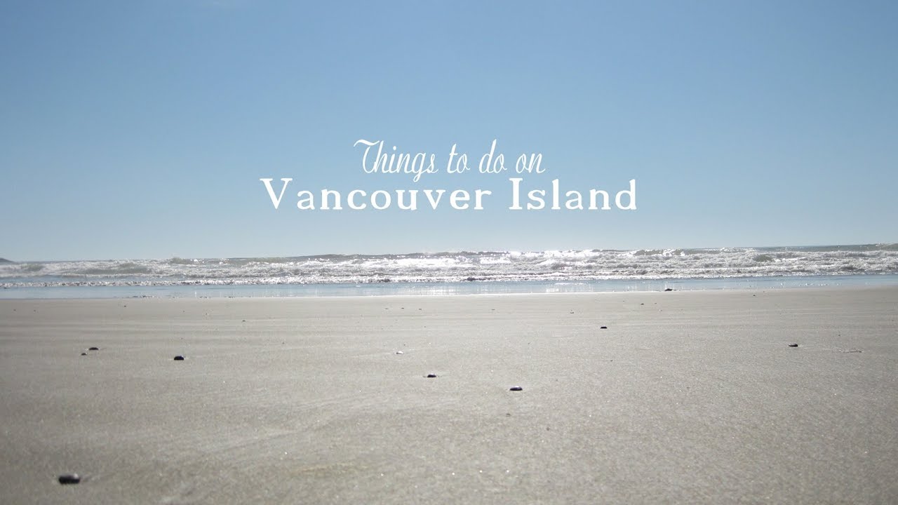 Best of Vancouver Island, BC travel guide - YouTube