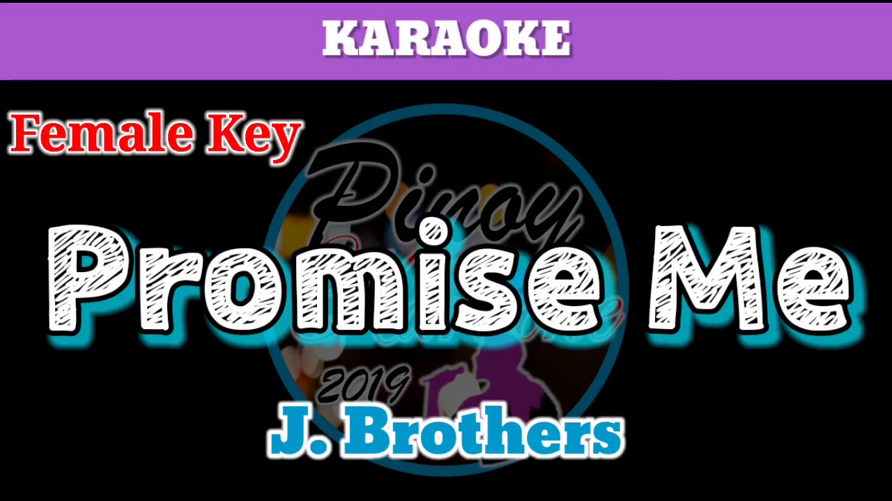 Promise Me by J. Brothers (Karaoke Female Key) YouTube