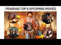 PRABHASH TOP 5 UPCOMING MOVIES ll Prabhas Upcoming movies ll