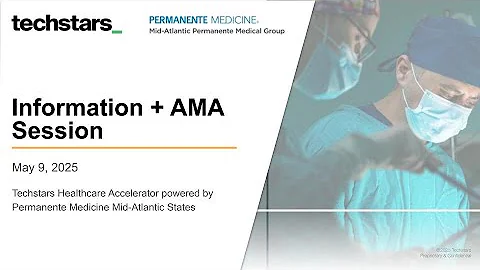 Techstars Healthcare powered by Permanente Medicine Information + AMA Session, May 2025