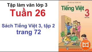 Tập làm văn lớp 3 tuần 26 - Tiếng Việt lớp 3 trang 72