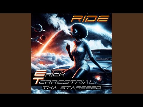RIDE (feat. Erick Terrestrial "Tha Starseed")
