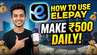 Elepay App Review 2026 | Real or Fake Full Tutorial & Earning Proof