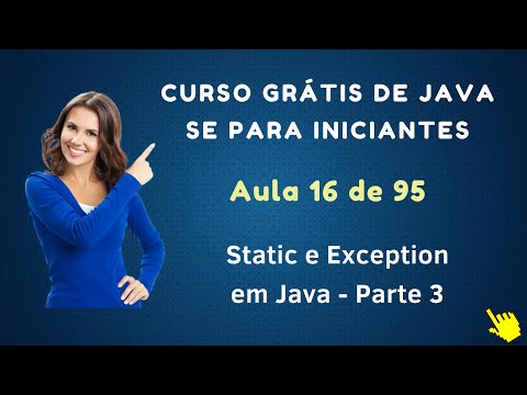 Curso de Java Grátis Para Iniciantes - Aula 016 - Static e Exception em Java - Parte 3