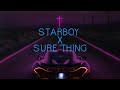 Starboy X Sure Thing Full Version