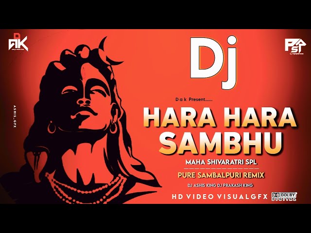 MAHA SHIVARATRI SPL REMIX 2023 HARA HARA SAMBHU DJ SONG DANCE REMIX DJ ASHIS KING DJ PRAKASH KING class=