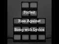 [HD] [Lyrics] Rise Against - Forfeit