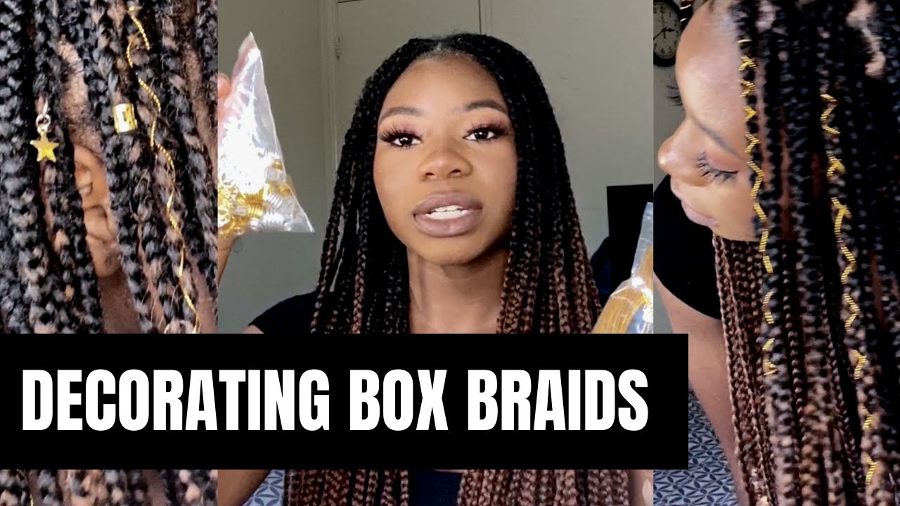 HOW TO ADD ACCESSORIES TO BOX BRAIDS | ACCESSORIZE BOX BRAIDS | DECORATING  KNOTLESS BOX BRAIDS - thptnganamst.edu.vn