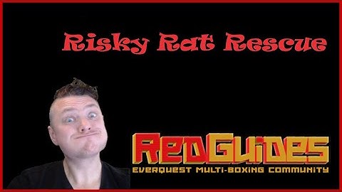 Risky Rat Rescue - EverQuest - MacroQuest - CWTN Plugins - RedGuides - Enda